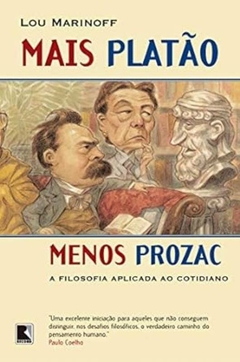 Lou Marinoff - Mais Platao, Menos Prozac