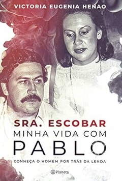 Victoria Eugenia Henao - Sra. Escobar - Minha Vida com Pablo