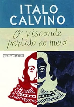 Italo Calvino - O Visconde Partido Ao Meio - Texto Integral - Pocket