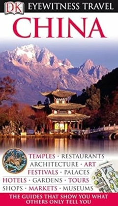 Dk Publishing - Dk Eyewitness Travel Guide: China