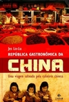 Jen Lin Liu - Republica Gastronomica da China