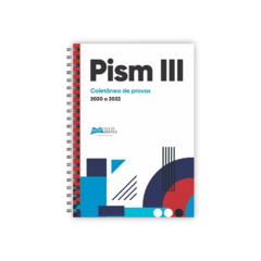 Apostila de provas do PISM 3 (Módulo III) dos últimos 3 ANOS - Provas de 2020 a 2022 + Gabaritos