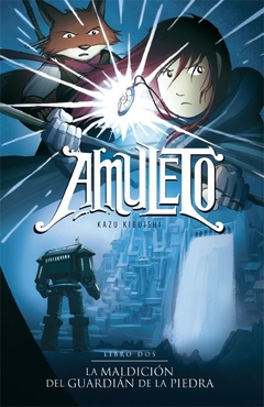 AMULETO 2: LA MALDICIÓN DEL GUARDIÁN DE LA PIEDRA / Kazu Kibuishi