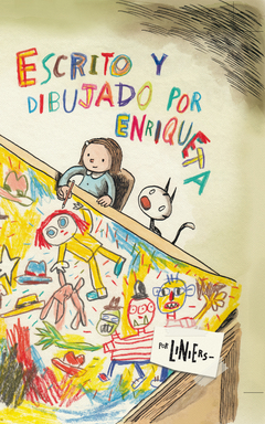 ESCRITO Y DIBUJADO POR ENRIQUETA / Liniers