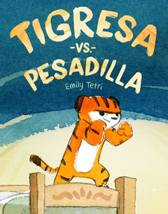 TIGRESA VS. PESADILLA / Emily Tetri