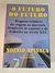 LIVRO, O FUTURO DO FUTURO, NOENIO SPINOLA