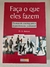 LIVRO, FAÇA O QUE ELES FAZEM, TÉCNICAS DE COACHING PARA O DESENVOLVIMENTO PROFISSIONAL, D.A. BENTON