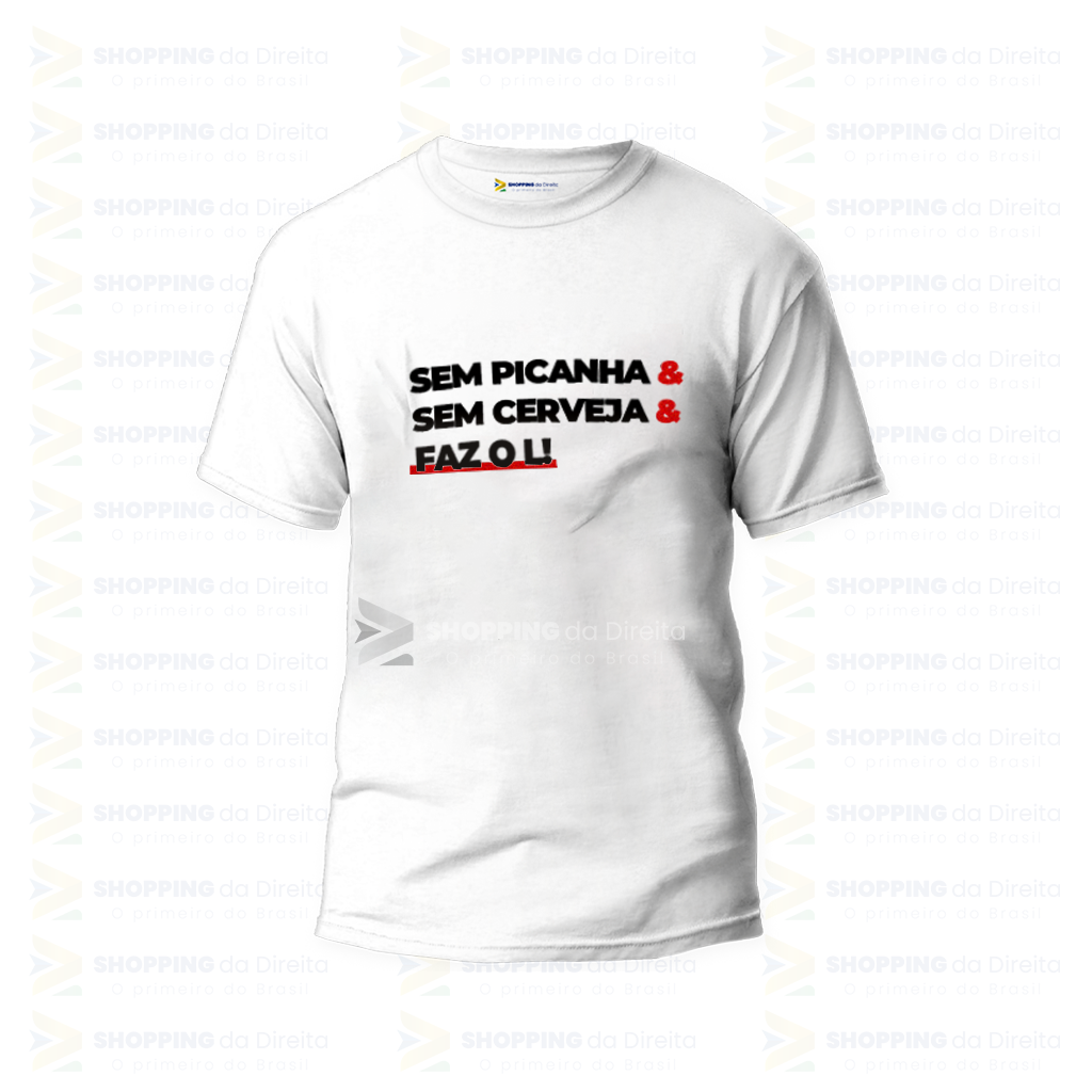 Camiseta "Sem Picanha & Sem Cerveja" Eduardo Bolsonaro - PV Luxo