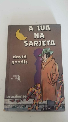 GOODIS, David. A lua na sarjeta