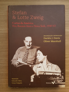 DAVIS, Darién J.; MARSHALL, Oliver (org.). Stefan & Lotte Zweig: cartas da América: Rio, Buenos Aires e Nova York, 1940-42