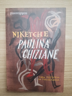 CHIZIANE, Paulina. Niketche: uma história de poligamia