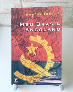 TANNAY, Raul de. Meu Brasil Angolano