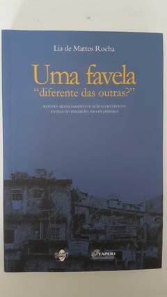 ROCHA, Lia de Mattos. Uma favela "diferente das outras"?