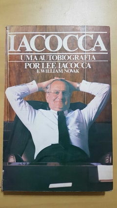 IACOCCA, Lee. Iacocca: uma autobiografia