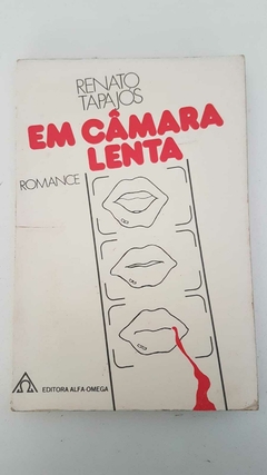 TAPAJÓS, Renato. Em câmara lenta