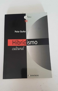 BURKE, Peter. Hibridismo cultural