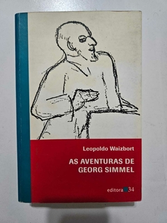 WAIZBORT, Leopoldo. As aventuras de Georg Simmel