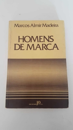 MADEIRA, Marcos Almir. Homens de marca