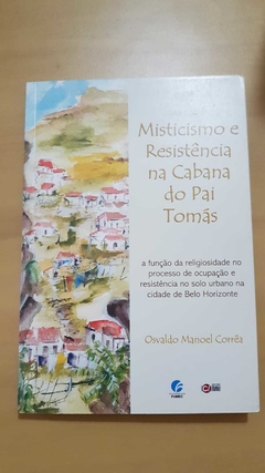 CORRÊA, Osvaldo Manoel. Misticismo e resistência na Cabana do Pai Tomás