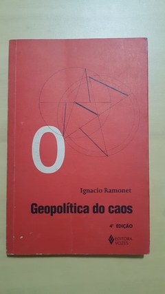 RAMONET, Ignacio. Geopolítica do caos