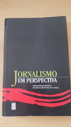 BALDESSAR, Maria José; CHRISTOFOLETTI, Rogério (org.). Jornalismo em perspectiva