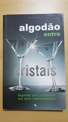 LEGRAND. Algodão entre cristais