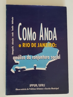 RIBEIRO, Luiz César de Queiroz (coord.). Como anda o Rio de Janeiro: análise da conjuntura social