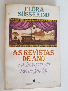 SUSSEKIND, Flora. As revistas de ano e a invenção do Rio de Janeiro