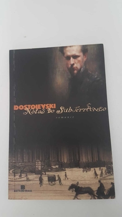 DOSTOIEVSKY. Notas do subterrâneo