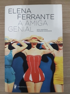 FERRANTE, Elena. A amiga genial