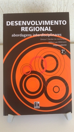 BECKER, Dinizar F.; WITTMANN, Milton (org.). Desenvolvimento regional – abordagens disciplinares