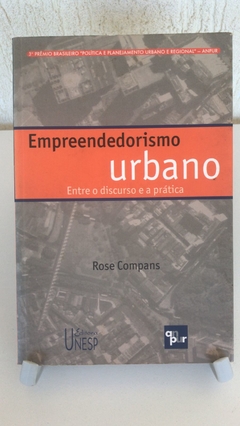 COMPANS, Rose. Empreendorismo urbano. Entre o discurso e a prática