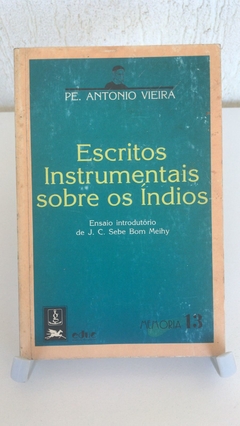 VIEIRA, Antônio. Escritos instrumentais sobre os índios