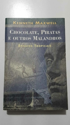 MAXWELL, Kenneth. Chocolate, piratas e outros malandros: ensaios tropicais