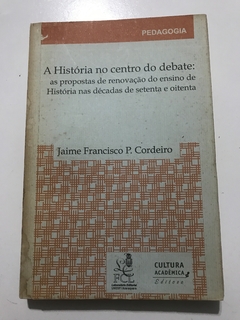 Jaime Francisco P. Cordeiro. A história no centro do debate