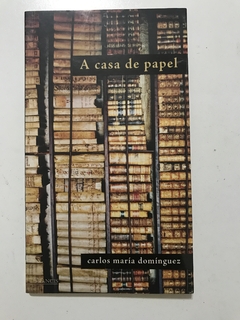 DOMINGUEZ, Carlos Maria. A casa de papel