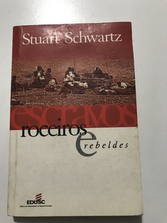 SCHWARTZ, Stuart. Escravos, roceiros e rebeldes