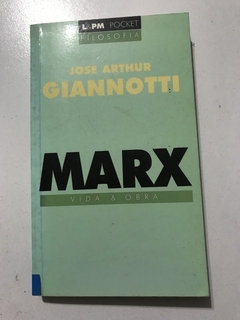 GIANNOTTI, José Arthur. Marx: vida e obra