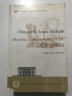 ANDRADE, Olímpio de Souza. História e interpretação de Os Sertões