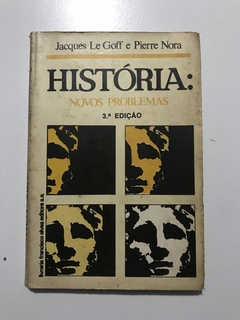 LE GOFF, Jacques; NORA, Pierre. História: novos problemas