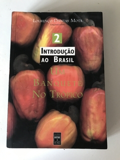 MOTA, Lourenço Dantas (org.). Introdução ao Brasil: um banquete no trópico, volume 2