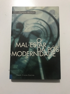 BAUMAN, Zygmunt. O mal-estar da pós-modernidade