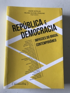 BOTELHO, André; STARLING, Heloisa Murgel (org.). República e democracia: impasses do Brasil contemporâneo