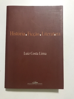 LIMA, Luiz Costa. História, ficção, literatura