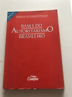 SCHWARTZMAN, Simon. Bases do autoritarismo brasileiro