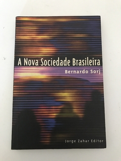 SORJ, Bernardo. A nova sociedade brasileira