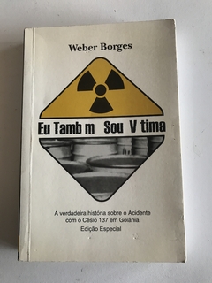 BORGES, Weber. Eu também sou vítima