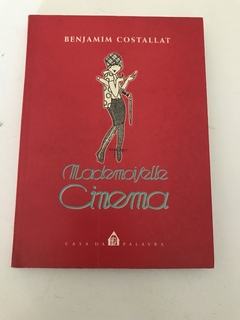 COSTALLAT, Benjamim. Mademoiselle Cinema