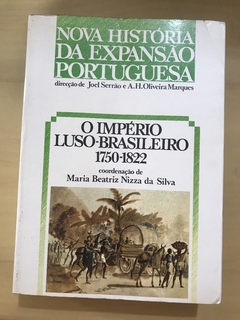 Maria Beatriz Nizza da Silva (coord). O Império Luso-Brasileiro 1750-1822