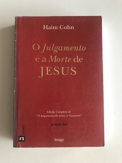 COHN, Haim. O julgamento e a morte de Jesus